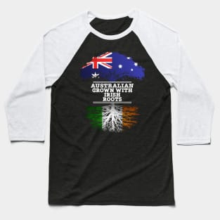 Australian Grown With Irish Roots - Gift for Irish With Roots From Ireland Baseball T-Shirt